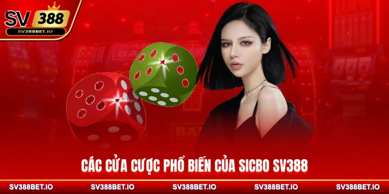 Các cửa cược phổ biến của Sicbo SV388