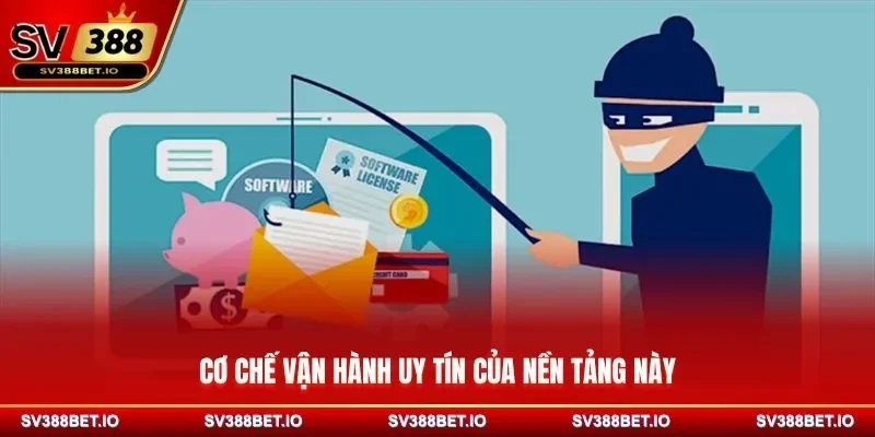 Cơ chế vận hành uy tín của nền tảng này