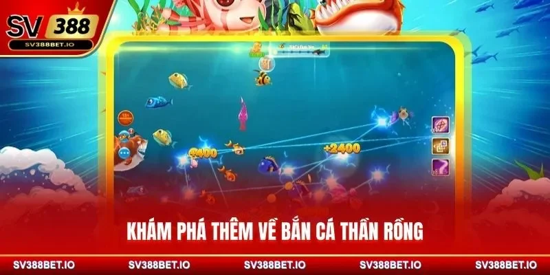 Khám phá thêm về bắn cá Thần Rồng